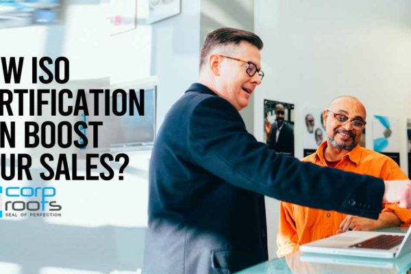 How ISO Certification Can Boost Your Sales