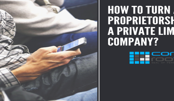 How to turn a Sole Proprietorship into a Private Limited Company?